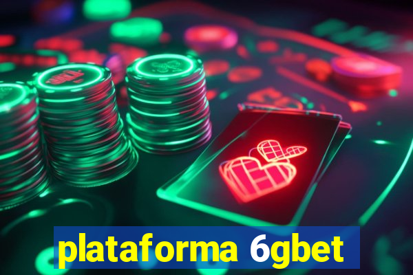 plataforma 6gbet